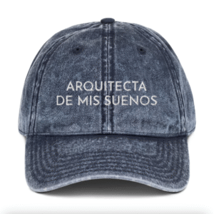 "Arquitecta de mis Suenos" Hat